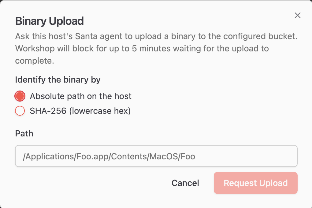 Workshop's Binary Upload modal, where an admin asks a host's Santa agent to upload a binary to the configured storage bucket. The binary can be identified by its absolute path on the host or by SHA-256, with a path field filled in and a Request Upload button.